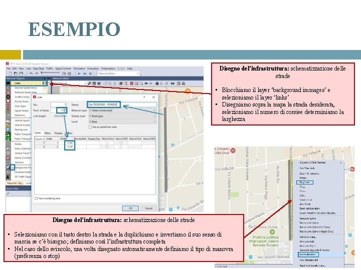 ESEMPIO Disegno del’infrastruttura: schematizzazione delle strade • Blocchiamo il layer ‘background immages’ e selezioniamo