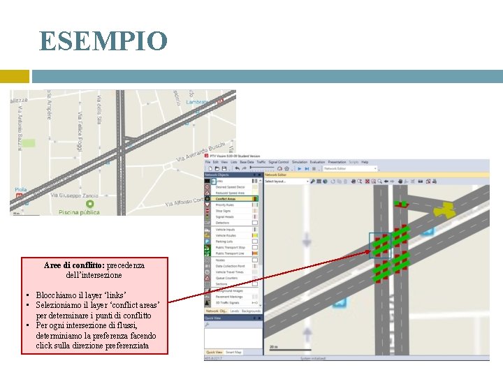 ESEMPIO Aree di conflitto: precedenza dell’intersezione • Blocchiamo il layer ‘links’ • Selezioniamo il