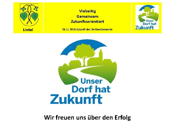sdg Vielseitig Gemeinsam Zukunftsorientiert Lintel 28. 11. 2018 Zukunft des Dorfwettbewerbs Wir freuen uns