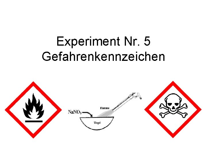 Experiment Nr. 5 Gefahrenkennzeichen 