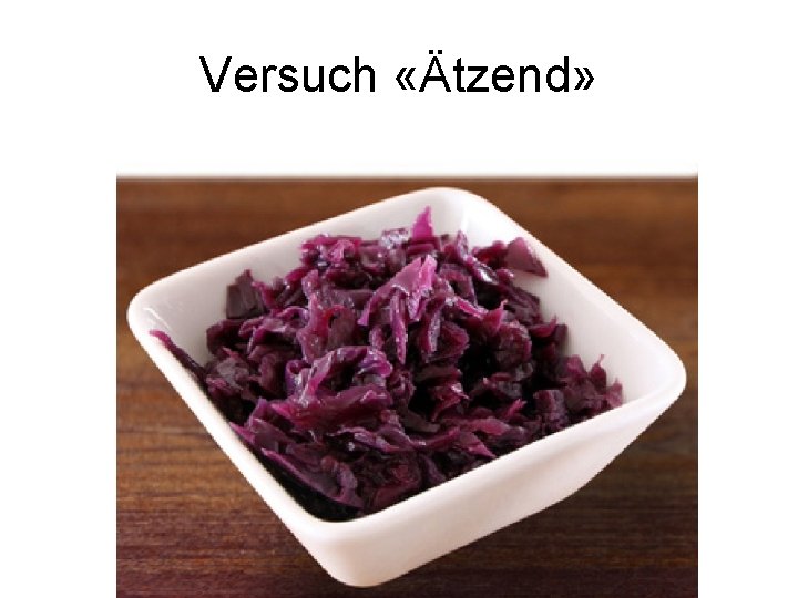 Versuch «Ätzend» 