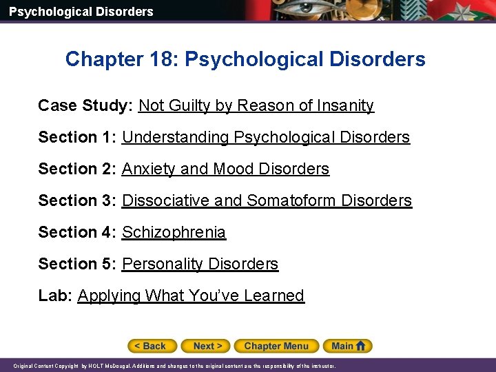 Psychological Disorders Chapter 18: Psychological Disorders Case Study: Not Guilty by Reason of Insanity