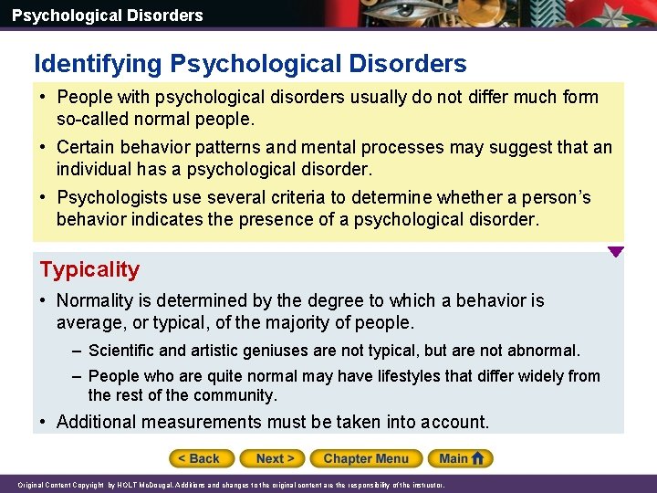 Psychological Disorders Identifying Psychological Disorders • People with psychological disorders usually do not differ