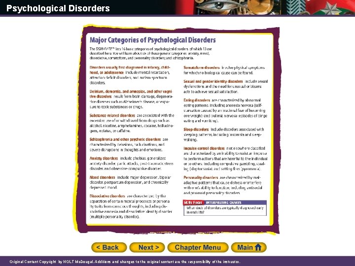 Psychological Disorders Original Content Copyright by HOLT Mc. Dougal. Additions and changes to the