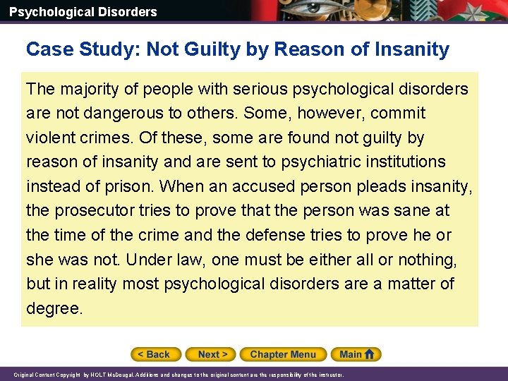 Psychological Disorders Case Study: Not Guilty by Reason of Insanity The majority of people