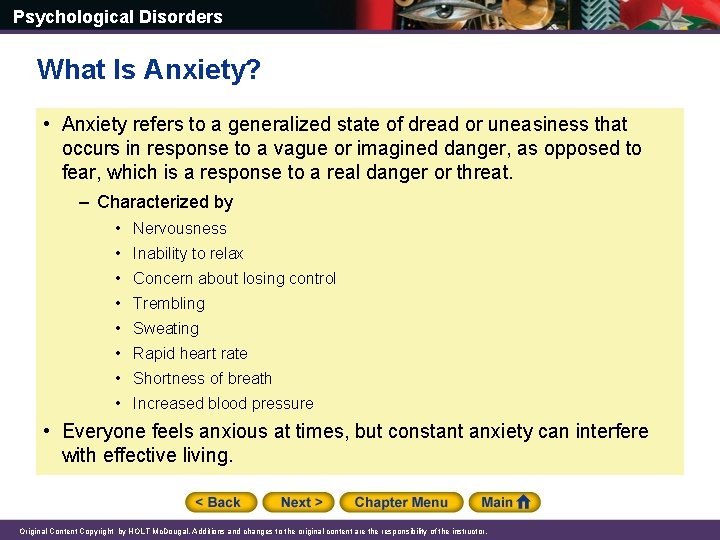 Psychological Disorders What Is Anxiety? • Anxiety refers to a generalized state of dread