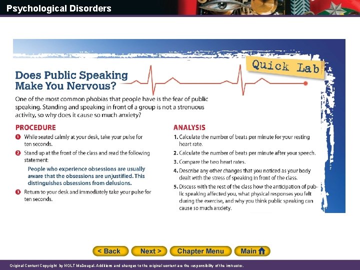 Psychological Disorders Original Content Copyright by HOLT Mc. Dougal. Additions and changes to the