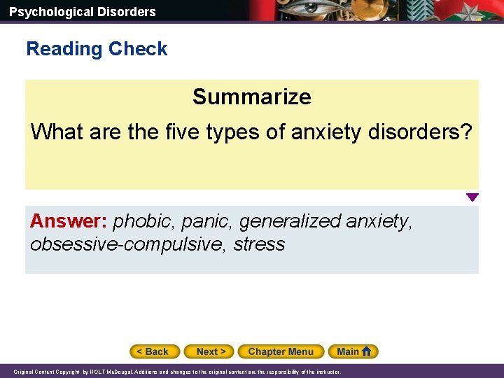 Psychological Disorders Reading Check Summarize What are the five types of anxiety disorders? Answer: