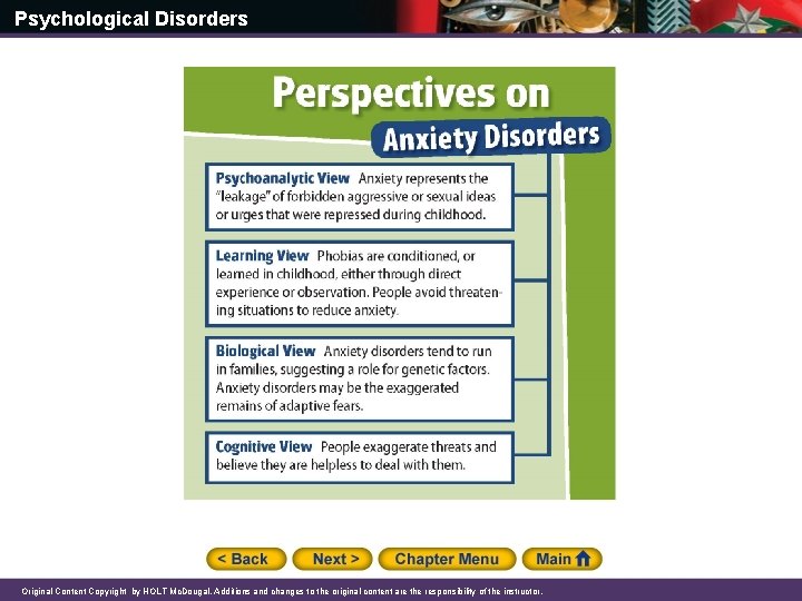 Psychological Disorders Original Content Copyright by HOLT Mc. Dougal. Additions and changes to the