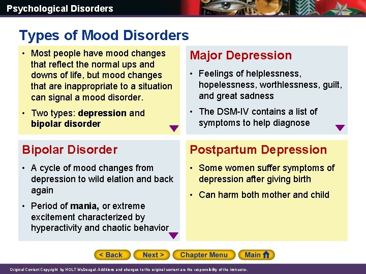 Psychological Disorders Types of Mood Disorders • Most people have mood changes that reflect