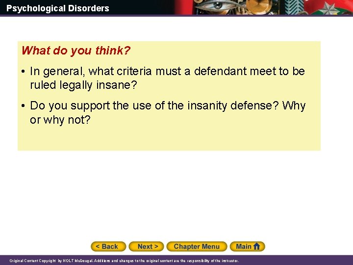 Psychological Disorders What do you think? • In general, what criteria must a defendant