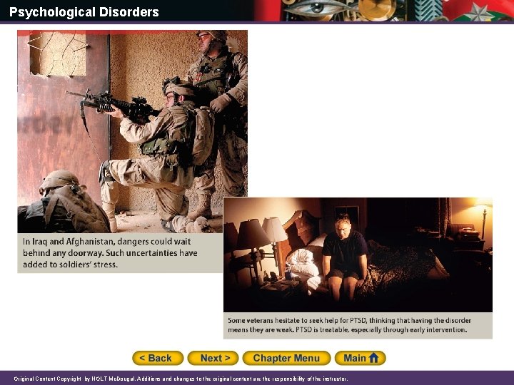 Psychological Disorders Original Content Copyright by HOLT Mc. Dougal. Additions and changes to the