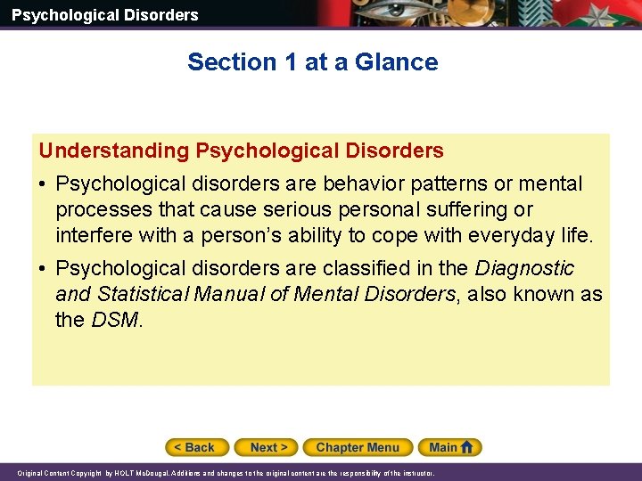 Psychological Disorders Section 1 at a Glance Understanding Psychological Disorders • Psychological disorders are