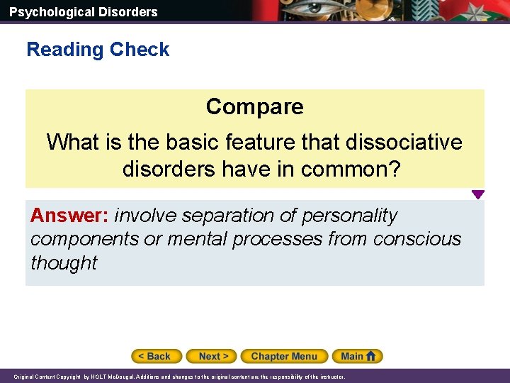 Psychological Disorders Reading Check Compare What is the basic feature that dissociative disorders have