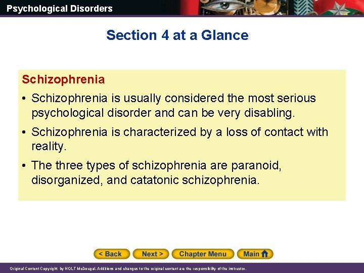 Psychological Disorders Section 4 at a Glance Schizophrenia • Schizophrenia is usually considered the