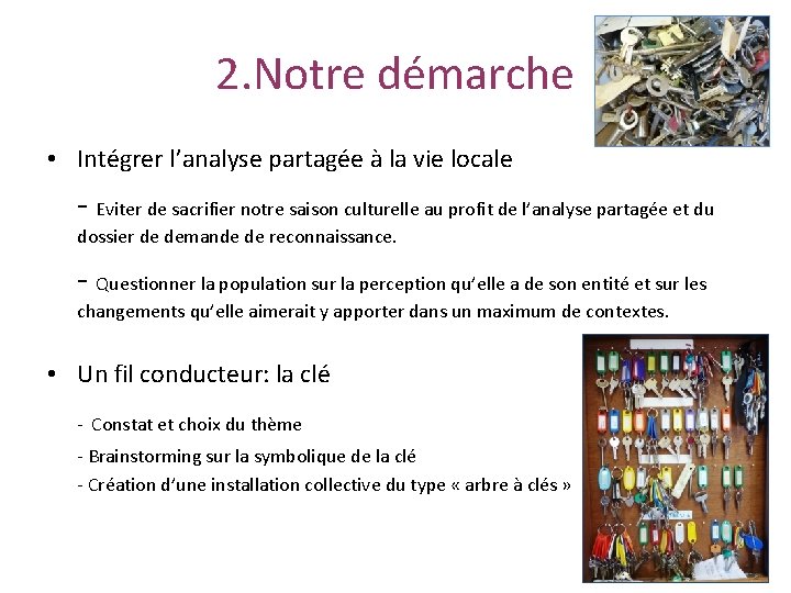 2. Notre démarche • Intégrer l’analyse partagée à la vie locale - Eviter de