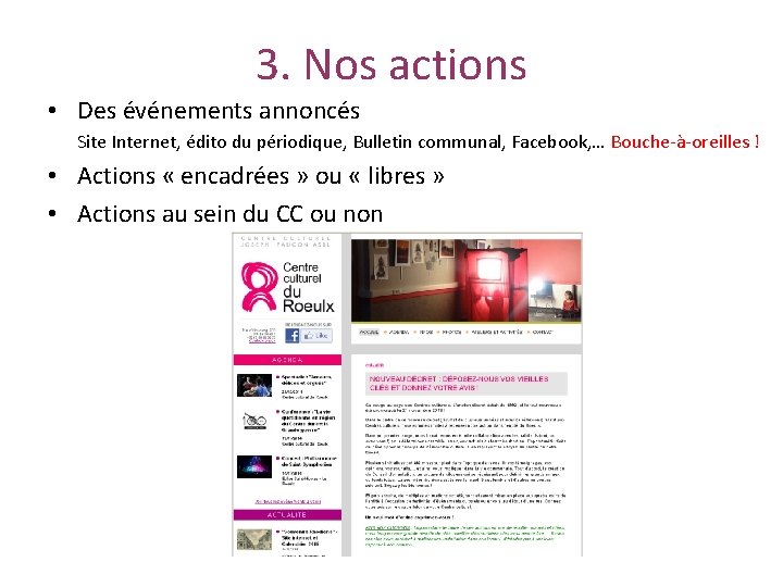 3. Nos actions • Des événements annoncés Site Internet, édito du périodique, Bulletin communal,