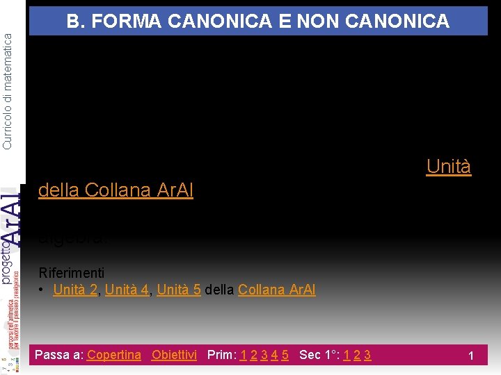 Curricolo di matematica B. FORMA CANONICA E NON CANONICA B 1. Confrontare numeri espressi