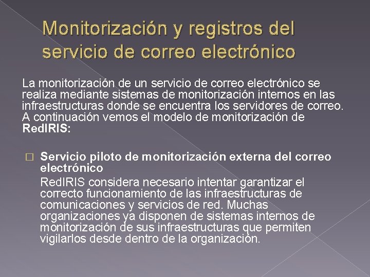 Monitorización y registros del servicio de correo electrónico La monitorización de un servicio de