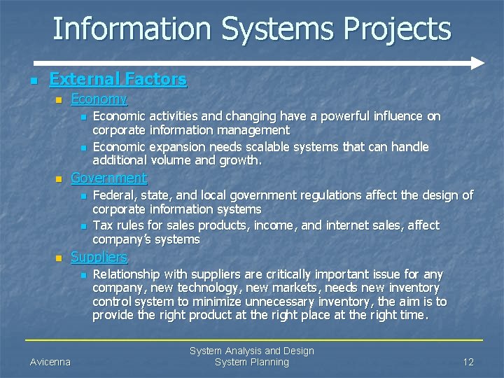 Information Systems Projects n External Factors n Economy n n n Government n n