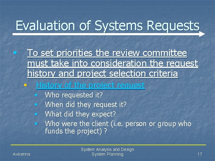 Evaluation of Systems Requests § To set priorities the review committee must take into