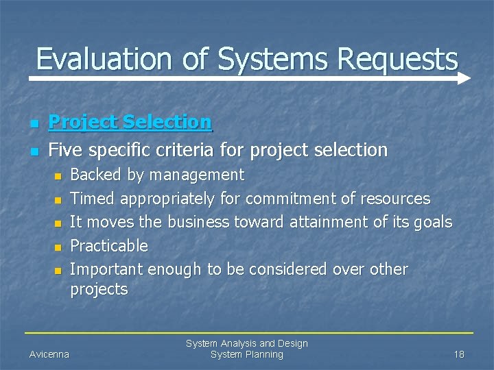 Evaluation of Systems Requests n n Project Selection Five specific criteria for project selection