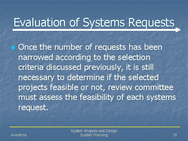 Evaluation of Systems Requests n Once the number of requests has been narrowed according