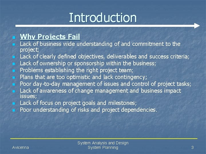 Introduction n n Why Projects Fail Lack of business wide understanding of and commitment