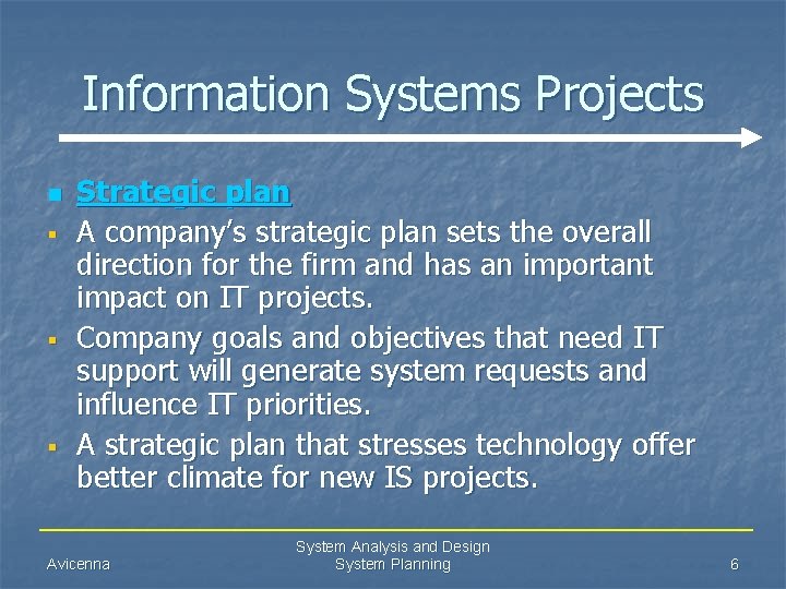 Information Systems Projects n § § § Strategic plan A company’s strategic plan sets