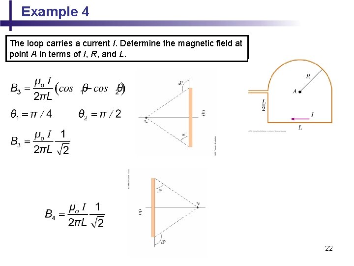 Example 4 The loop carries a current I. Determine the magnetic field at point