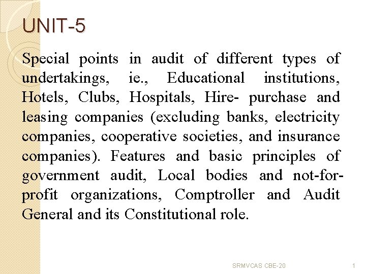 UNIT-5 Special points in audit of different types of undertakings, ie. , Educational institutions,