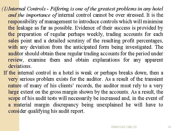 (1) Internal Controls - Pilfering is one of the greatest problems in any hotel