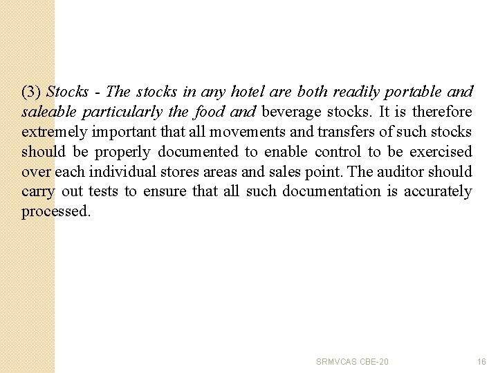 (3) Stocks - The stocks in any hotel are both readily portable and saleable