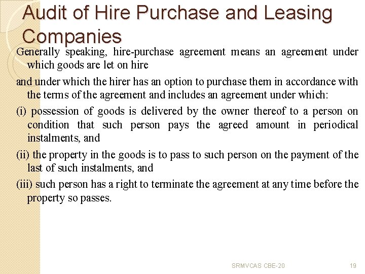 Audit of Hire Purchase and Leasing Companies Generally speaking, hire-purchase agreement means an agreement