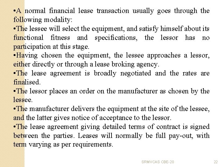  • A normal financial lease transaction usually goes through the following modality: •