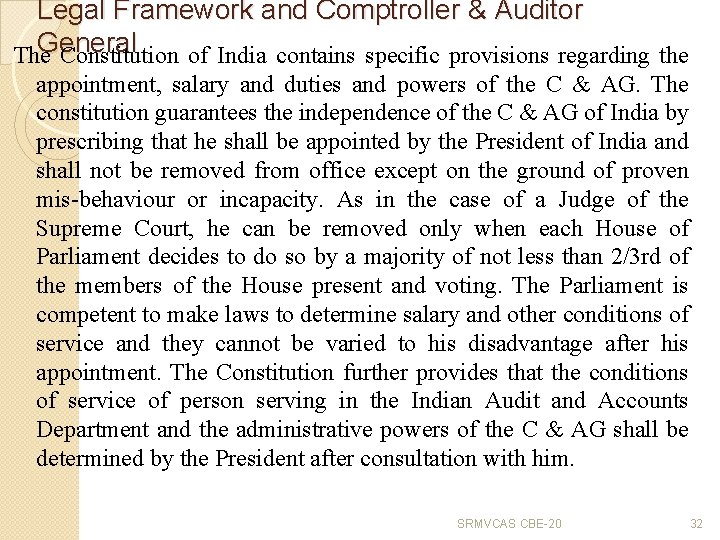 Legal Framework and Comptroller & Auditor General The Constitution of India contains specific provisions
