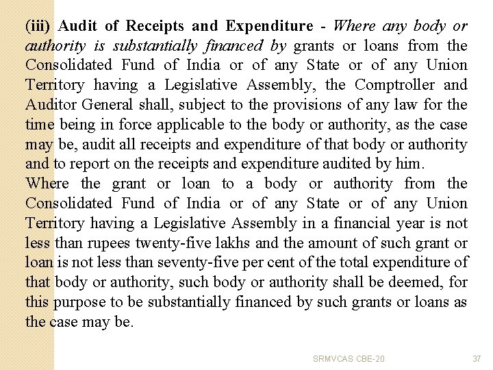 (iii) Audit of Receipts and Expenditure - Where any body or authority is substantially