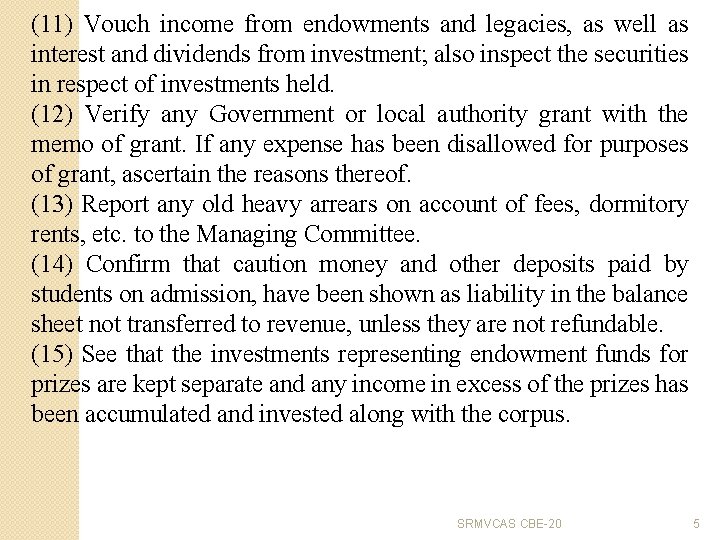 (11) Vouch income from endowments and legacies, as well as interest and dividends from