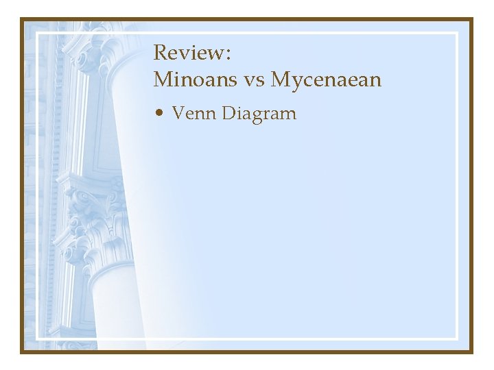 Review: Minoans vs Mycenaean • Venn Diagram 