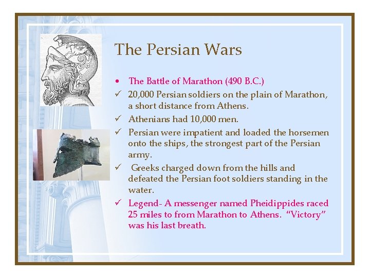 The Persian Wars • The Battle of Marathon (490 B. C. ) ü 20,