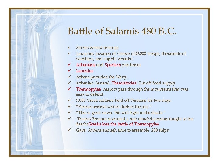 Battle of Salamis 480 B. C. • ü ü ü Xerxes vowed revenge Launches