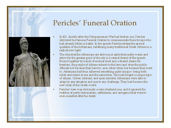 Pericles’ Funeral Oration • • • In 431, shortly after the Peloponnesian War had