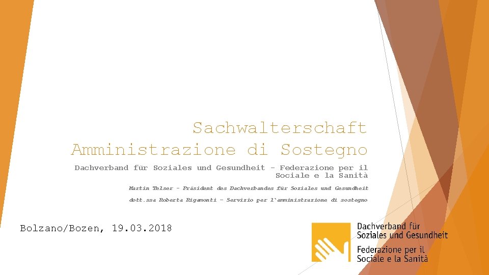 Sachwalterschaft Amministrazione di Sostegno Dachverband für Soziales und Gesundheit - Federazione per il Sociale