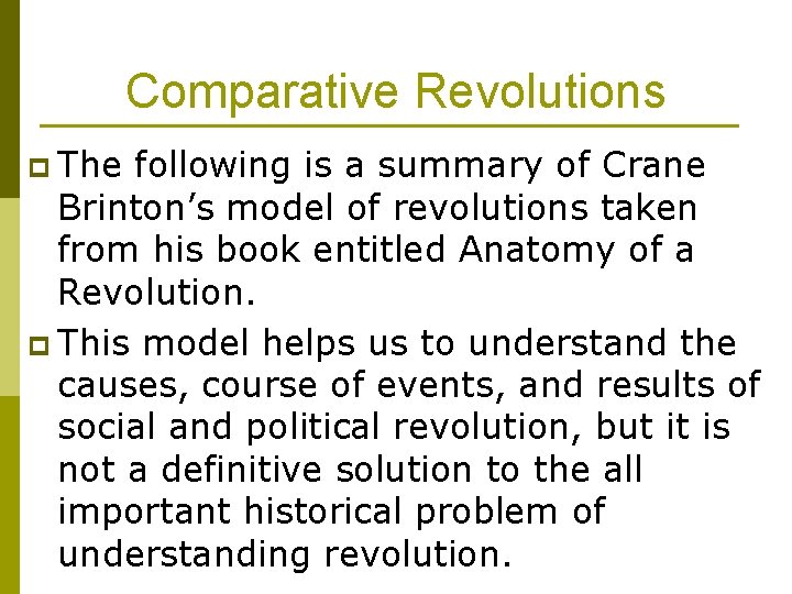 Comparative Revolutions p The following is a summary of Crane Brinton’s model of revolutions