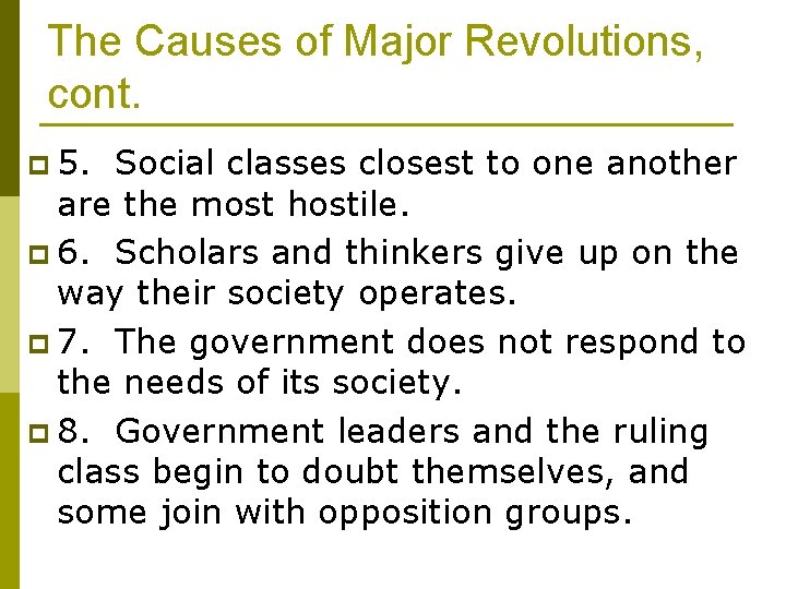 The Causes of Major Revolutions, cont. p 5. Social classes closest to one another The Causes of Major Revolutions, cont. p 5. Social classes closest to one another