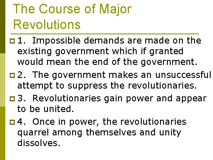 The Course of Major Revolutions p 1. Impossible demands are made on the existing