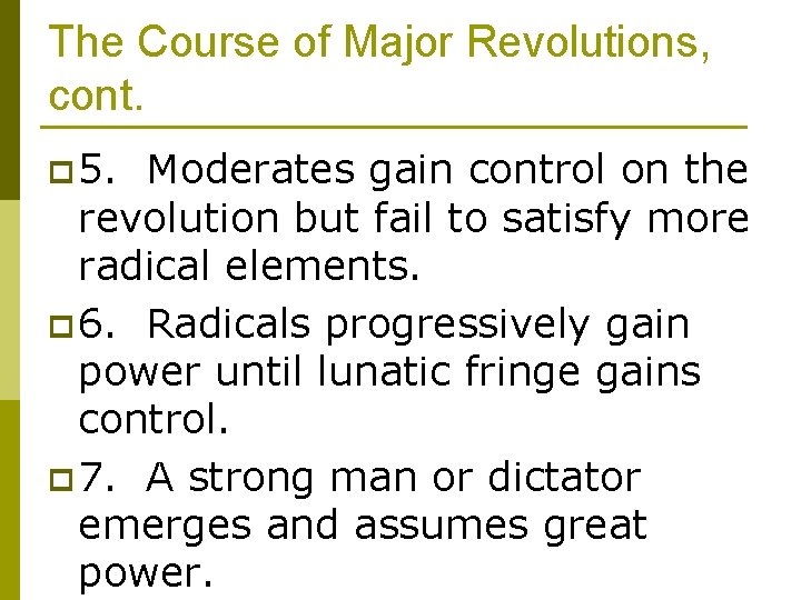 The Course of Major Revolutions, cont. p 5. Moderates gain control on the revolution