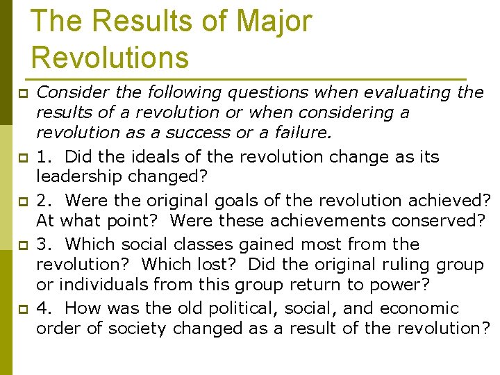 The Results of Major Revolutions p p p Consider the following questions when evaluating The Results of Major Revolutions p p p Consider the following questions when evaluating