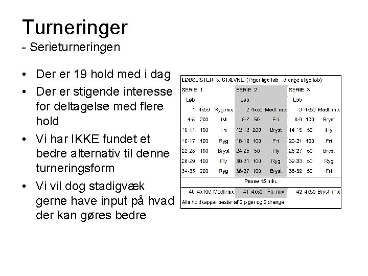 Turneringer - Serieturneringen • Der er 19 hold med i dag • Der er