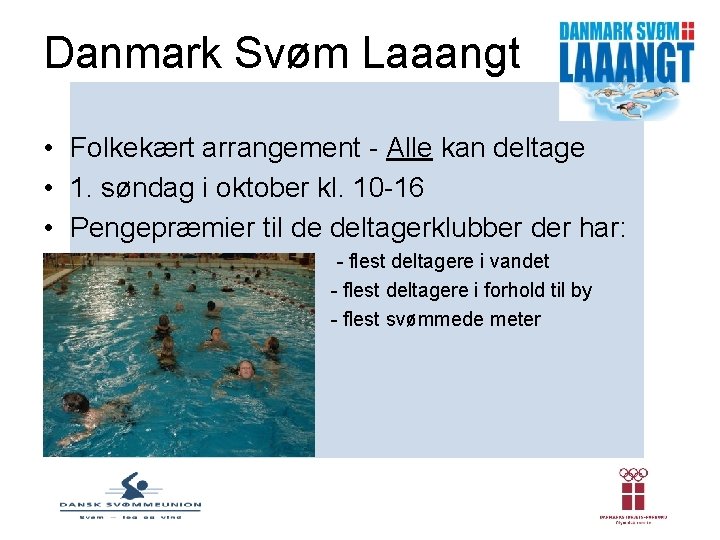 Danmark Svøm Laaangt • Folkekært arrangement - Alle kan deltage • 1. søndag i